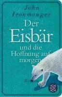 bokomslag Der Eisbär und die Hoffnung auf morgen