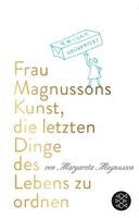 Margareta Magnusson - Frau Magnussons Kunst, die letzten Dinge des Lebens zu ordnen, Inbunden