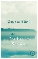 Zsuzsa Bánk - Sterben im Sommer, Häftad