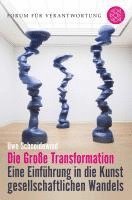 Uwe Schneidewind, Klaus Wiegandt, Harald Welzer - Die Große Transformation, Häftad