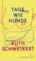 Ruth Schweikert - Tage wie Hunde, Häftad