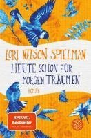 Lori Nelson Spielman - Heute schon für morgen träumen, Häftad