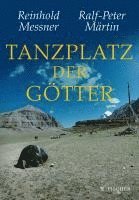 Reinhold Messner, Ralf-Peter Märtin - Tanzplatz der Götter, Inbunden