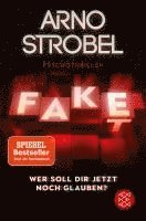 Fake - Wer soll dir jetzt noch glauben?