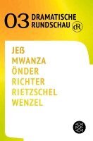 Caren Jeß, Fiston Mwanza Mujila, Yade Yasemin Önder, Falk Richter, Lukas Rietzschel, Olivia Wenzel, Friederike Emmerling, Oliver Franke, Stefanie von Lieven, Barbara Neu, Bettina Walther - Dramatische Rundschau 03, Häftad