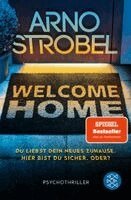 Arno Strobel - Welcome Home - Du liebst dein neues Zuhause. Hier bist du sicher. Oder?, Häftad. Tillgänglighet: Lägg i varukorg