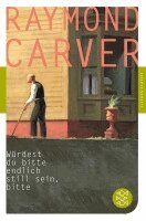 Raymond Carver - Würdest du bitte endlich still sein, bitte, Häftad