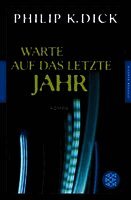 Philip K. Dick - Warte auf das letzte Jahr, Häftad