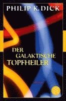 bokomslag Der galaktische Topfheiler