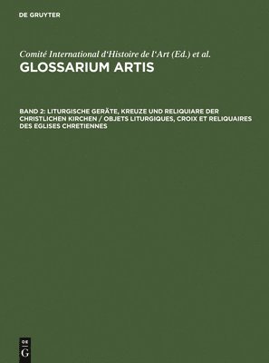 bokomslag Liturgische Gerte, Kreuze und Reliquiare der christlichen Kirchen / Objets liturgiques, croix et reliquaires des eglises chretiennes