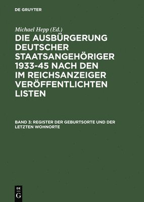 Michael Hepp - Register Der Geburtsorte Und Der Letzten Wohnorte, Inbunden