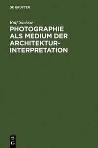bokomslag Photographie als Medium der Architekturinterpretation