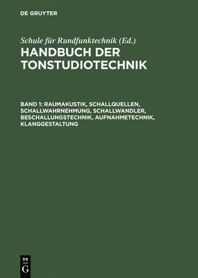 bokomslag Raumakustik, Schallquellen, Schallwahrnehmung, Schallwandler, Beschallungstechnik, Aufnahmetechnik, Klanggestaltung