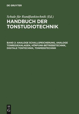 Analoge Schallspeicherung, Analoge Tonregieanlagen, Hrfunk-Betriebstechnik, Digitale Tontechnik, Tonmesstechnik 1