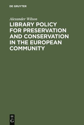 Library Policy For Preservation And Conservation In The European Community 1