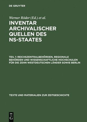 Heinz Boberach, Werner Röder, Christoph Weisz - Inventar archivalischer Quellen des NS-Staates, Teil 1, Reichszentralbehörden, regionale Behörden und wissenschaftliche Hochschulen für die zehn westd, Inbunden