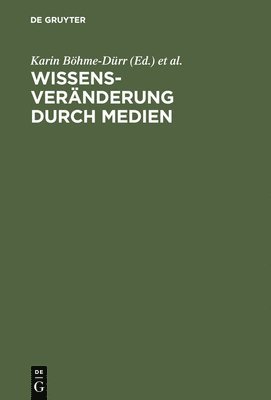 Karin Böhme-Dürr, Jürgen Emig, Norbert M Seel - Wissensveränderung durch Medien, Inbunden