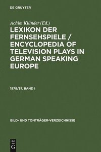 bokomslag Lexikon Der Fernsehspiele / Encyclopedia of Television Plays in German Speaking Europe. 1978/87. Band I