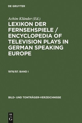 Achim Klünder, Achim Kl Nder - Lexikon Der Fernsehspiele / Encyclopedia of Television Plays in German Speaking Europe. 1978/87. Band I, Inbunden