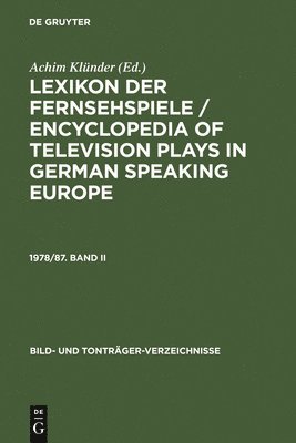 Peter Von Polenz, Achim Klünder - Lexikon Der Fernsehspiele / Encyclopedia of Television Plays in German Speaking Europe. 1978/87. Band II, Inbunden