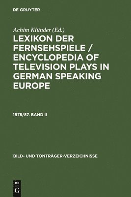 bokomslag Lexikon Der Fernsehspiele / Encyclopedia of Television Plays in German Speaking Europe. 1978/87. Band II
