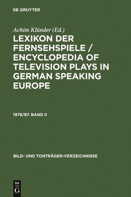 Lexikon Der Fernsehspiele / Encyclopedia of Television Plays in German Speaking Europe. 1978/87. Band II 1