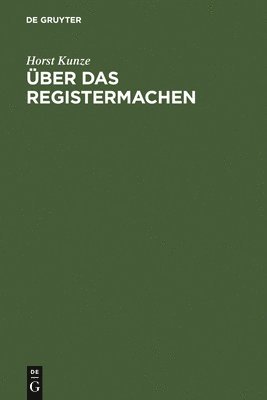 Horst Kunze - Über Das Registermachen, Inbunden