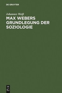 bokomslag Max Webers Grundlegung der Soziologie
