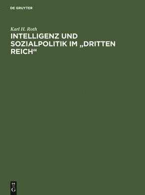 bokomslag Intelligenz Und Sozialpolitik Im &quot;Dritten Reich&quot;