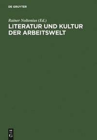 bokomslag Literatur Und Kultur Der Arbeitswelt