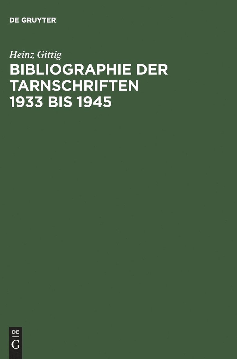 Heinz Gittig - Bibliographie der Tarnschriften 1933 bis 1945, Inbunden