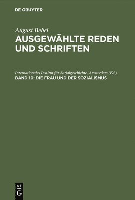 Internationales Institut Für Sozialgesch, Anneliese Beske - Die Frau Und Der Sozialismus: Beilagen, Anmerkungen Und Register, Inbunden