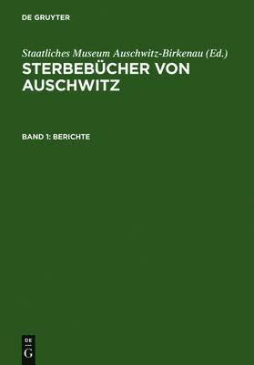 Staatliches Museum Auschwitz-Birkenau - Berichte, Inbunden