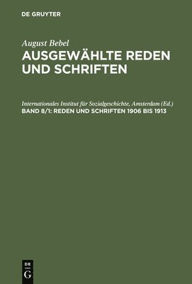 Internationales Institut Für Sozialgesch, Anneliese Beske, Amsterdam Internationales Institut Für Sozialgeschichte, Eckhard Müller - Reden Und Schriften 1906 Bis 1913, Inbunden