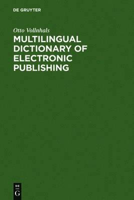 Otto Vollnhals - Multilingual Dictionary of Electronic Publishing, Inbunden