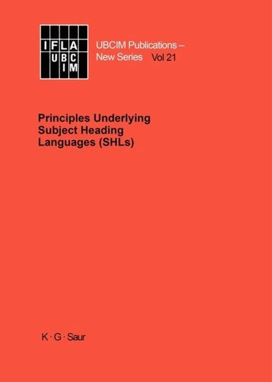 Maria Inês Lopes, Julianne Beall, Working Group on Principles Underlying Subject Heading Languages - Principles Underlying Subject Heading Languages (SHLs), Inbunden