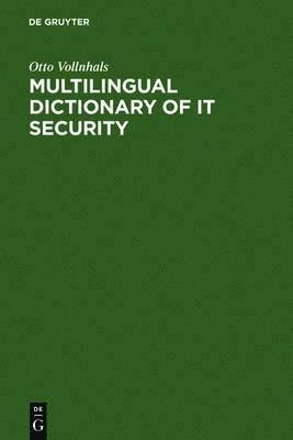 Otto Vollnhals - Multilingual Dictionary of IT Security, Inbunden