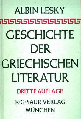 Geschichte der griechischen Literatur 1