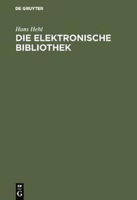 bokomslag Die elektronische Bibliothek