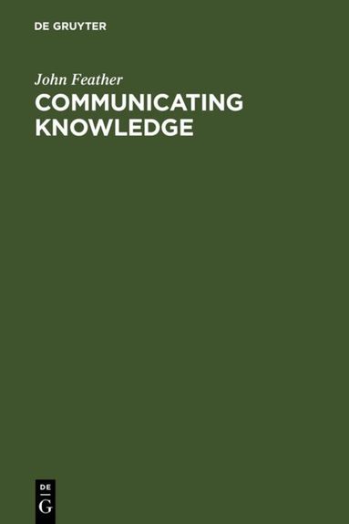 John Feather - Communicating Knowledge, Inbunden