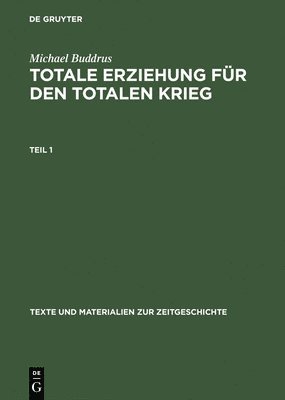 Michael Buddrus - Totale Erziehung Für Den Totalen Krieg, Inbunden