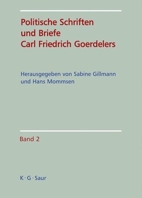 Hans Mommsen, Sabine Gillmann - Politische Schriften Und Briefe Carl Friedrich Goerdelers, Inbunden