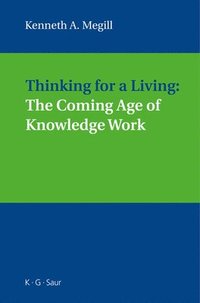 bokomslag Thinking for a Living: The Coming Age of Knowledge Work