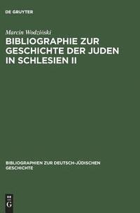 bokomslag Bibliographie zur Geschichte der Juden in Schlesien II / Bibliography on the History of Silesian Jewry II
