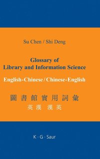 bokomslag Glossary of Library and Information Science: English - Chinese, Chinese - English