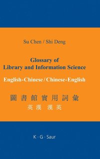 bokomslag Glossary of Library and Information Science: English - Chinese, Chinese - English
