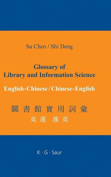 bokomslag Glossary of Library and Information Science: English - Chinese, Chinese - English