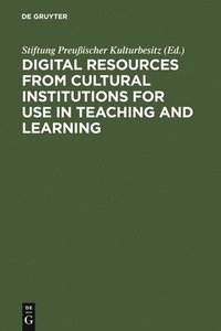 bokomslag Digital Resources from Cultural Institutions for Use in Teaching and Learning