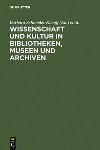 bokomslag Wissenschaft Und Kultur in Bibliotheken, Museen Und Archiven