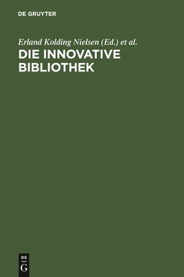 Erland Kolding Nielsen, Klaus G Saur, Klaus Ceynowa - innovative Bibliothek, Inbunden